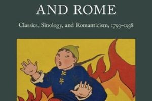 【新書快訊】China from the Ruins of Athens and Rome : Classics, Sinology, and Romanticism, 1793-1938